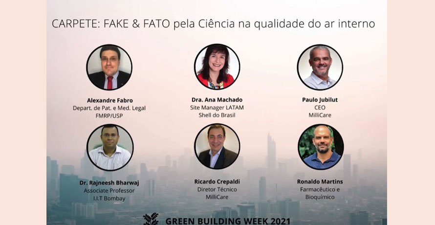CARPETE: FAKE & FATO pela Ciência na qualidade do ar interno Participação milliCare na Green Building Week 2021